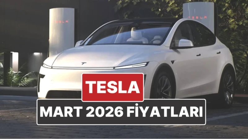 Tesla Fiyatları Güncellendi! Mart 2026'da Model Y Ne Kadar?